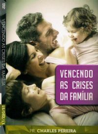 Vencendo as Crises da Famlia - Pr. Charles Pereira - Luz da Vida